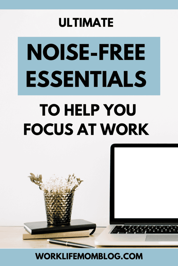 Noise-Free Essentials to Help you Focus at Work